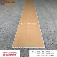 Sàn nhựa chịu lực lõi K Galawood SK602 3